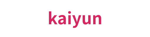 Kaiyun首页